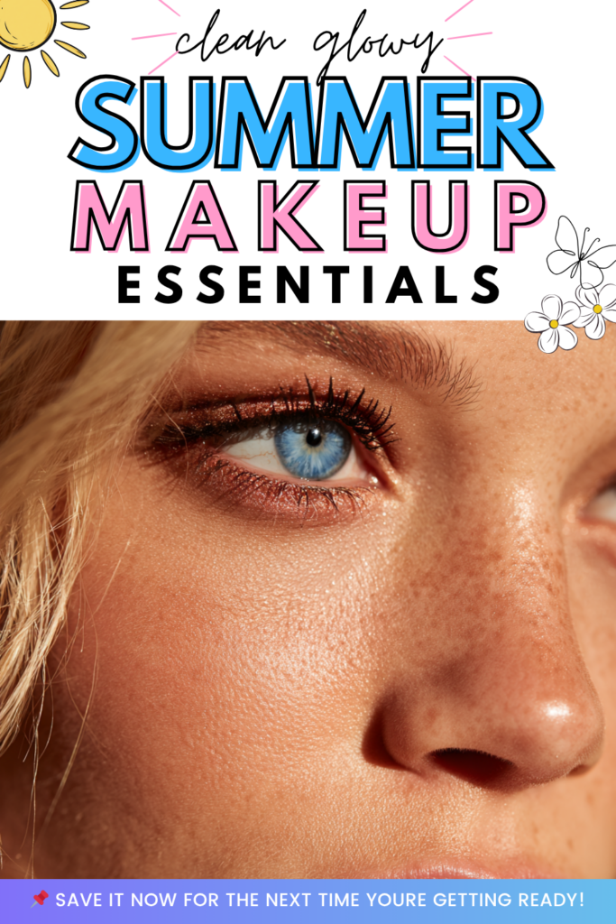 clean glowy summer makeup essentials
